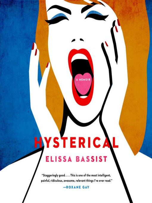 Title details for Hysterical by Elissa Bassist - Wait list